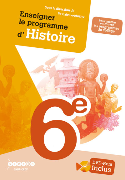 Enseigner Le Programme D'histoire En Classe De 6° - Réseau Canopé