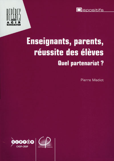 Enseignants, parents, réussite des élèves, quel partenariat ?