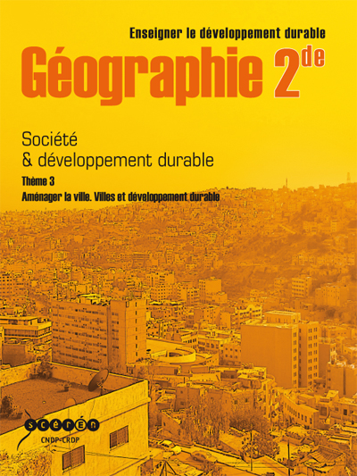 Enseigner le développement durable géographie seconde. Thème 3