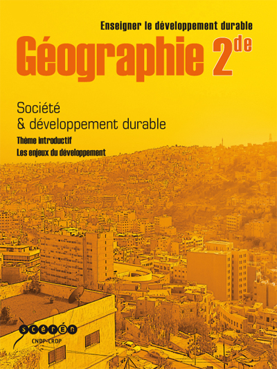 Enseigner le développement durable géographie seconde. Thème 1