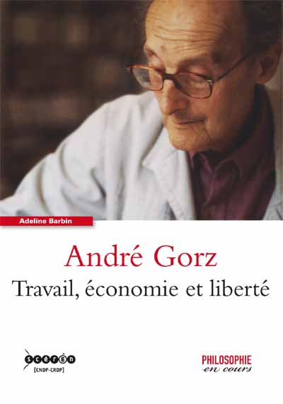 André Gorz. Travail, économie et liberté