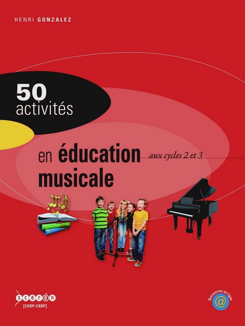 50 Activites En Education Musicale Aux Cycles 2 Et 3 Reseau Canope