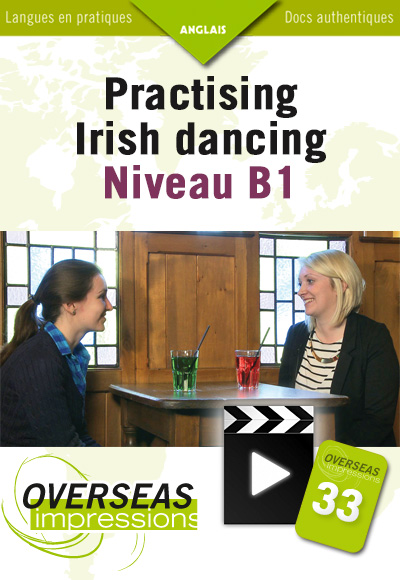 Practising Irish dancing. Niveau B1