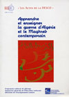 Apprendre et enseigner la guerre d'Algérie et le Maghreb contemporain