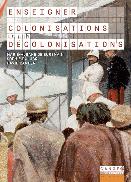 Enseigner les colonisations et les décolonisations