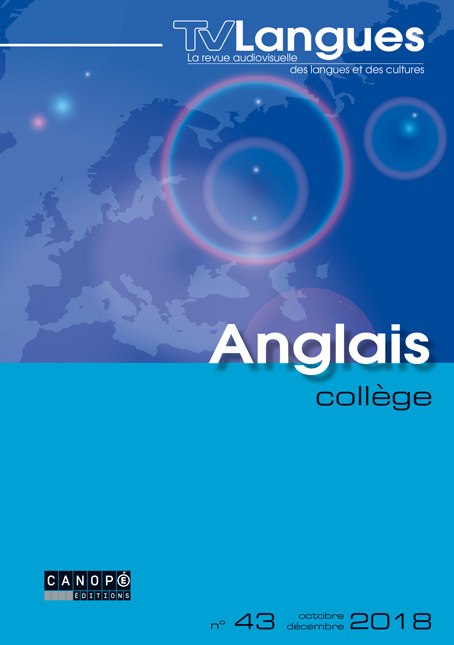 TVLangues. Anglais. Collège, n° 43, octobre-novembre 2018