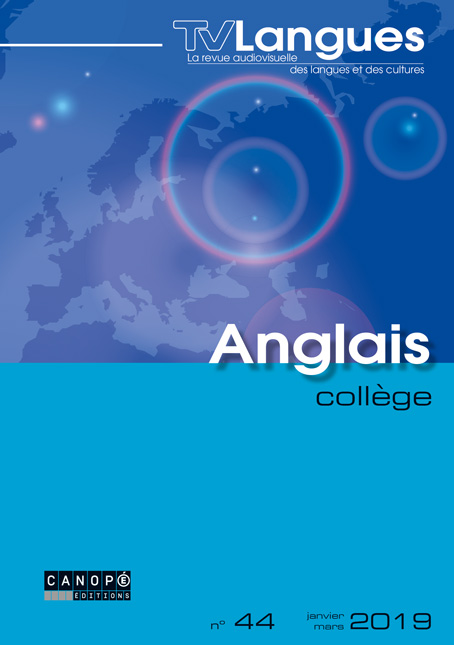 TVLangues. Anglais. Collège, n° 44, janvier-février 2019