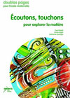 Ecoutons, touchons pour explorer la matière