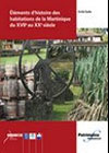 Éléments d'histoire des habitations de la Martinique du XVIIe siècle au XXe siecle