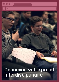 Concevoir votre projet interdisciplinaire 