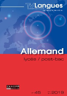 TVLangues. Allemand. Lycée/Post-bac, n° 45, avril-mai 2019