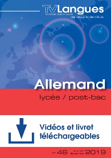 TVLangues. Allemand. Lycée/Post-bac, n° 46, octobre-novembre 2019
