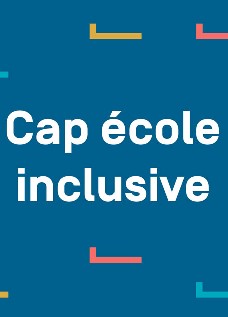 Présentation de Cap Ecole Inclusive