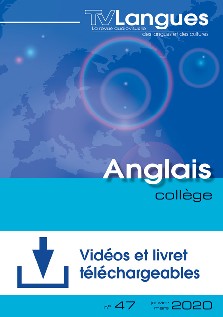 TVLangues. Anglais. Collège, n° 47, janvier-mars 2020