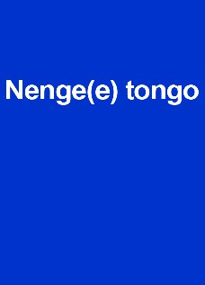 Nenge (e) tongo
