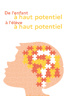 Les élèves à haut potentiel : appréhender l’enfant pour accompagner l’élève