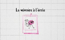 La mémoire à l'école