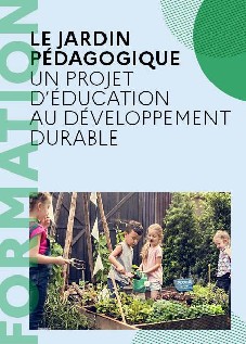 Le jardin pédagogique,  un projet d'éducation au développement durable