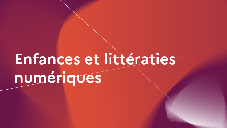 Enfances et littératies numériques
