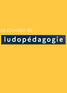 Le concept de ludopédagogie