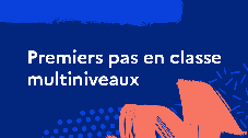 Premiers pas en classe multiniveaux