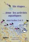 Six étapes... pour les activités aquatiques