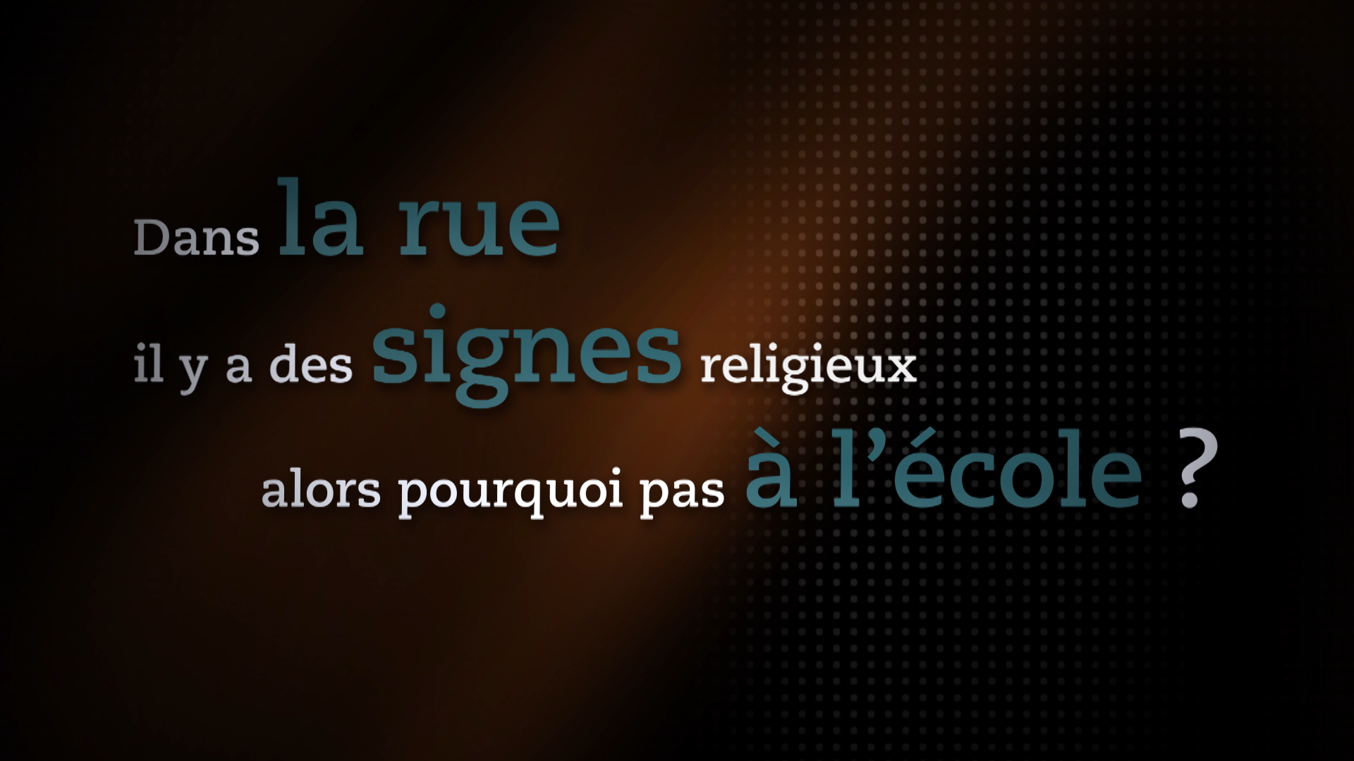 Dans la rue il y a des signes religieux, alors pourquoi pas à l'école ?