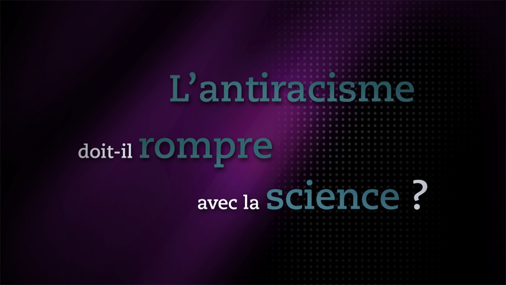 L'antiracisme doit-il rompre avec la science ?