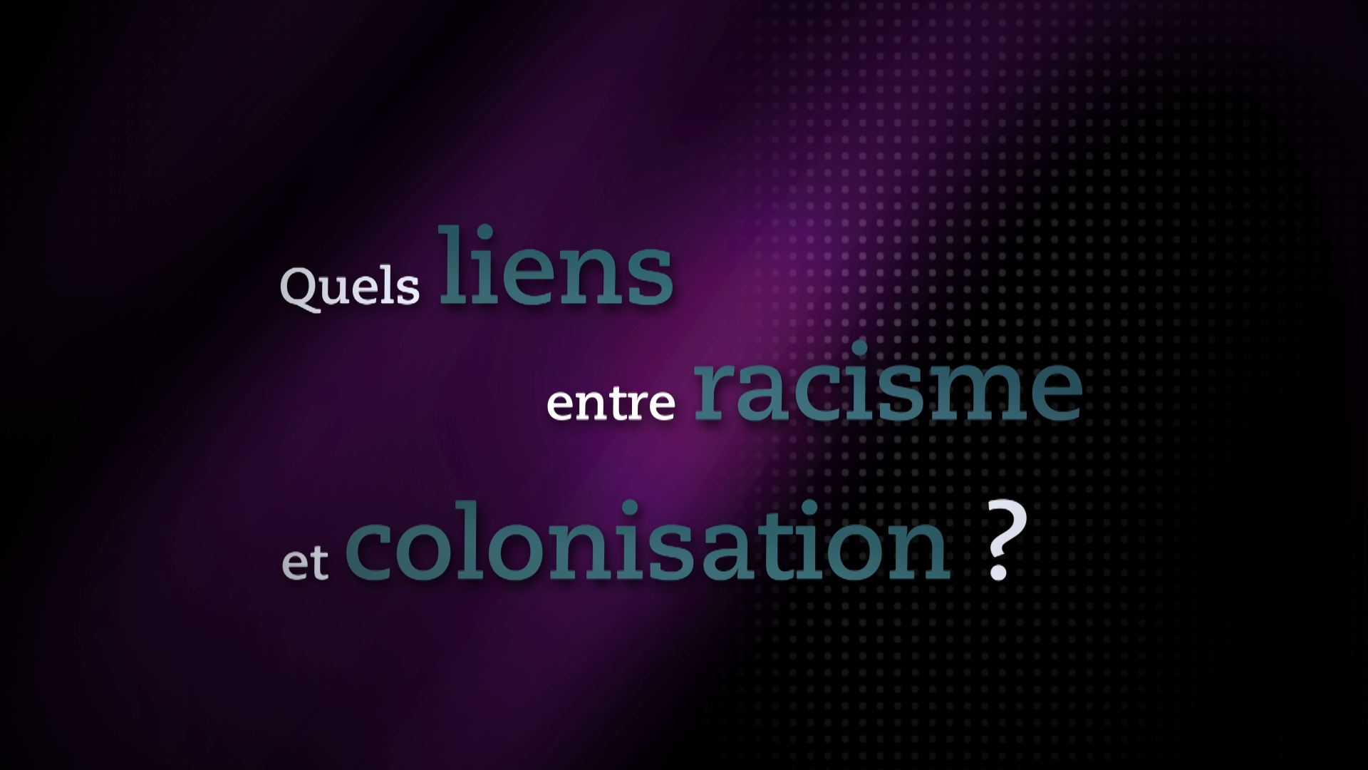 Quels liens entre racisme et colonisation ?